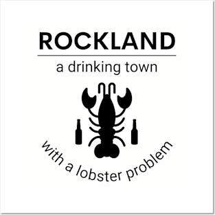 Rockland Maine Drinking Town Lobster Problem Posters and Art